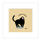 Giclee Print | I Said Meow