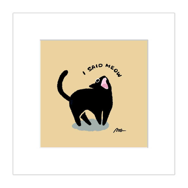 Giclee Print | I Said Meow