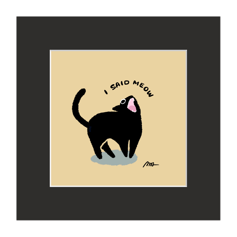 Giclee Print | I Said Meow
