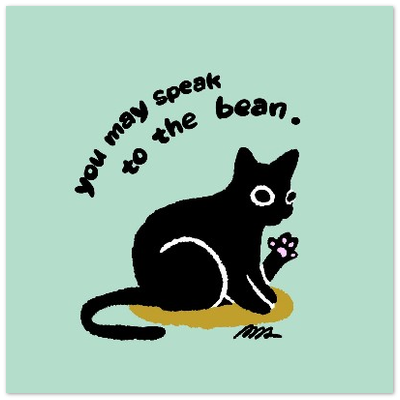 Art Print | You May Speak to the Bean